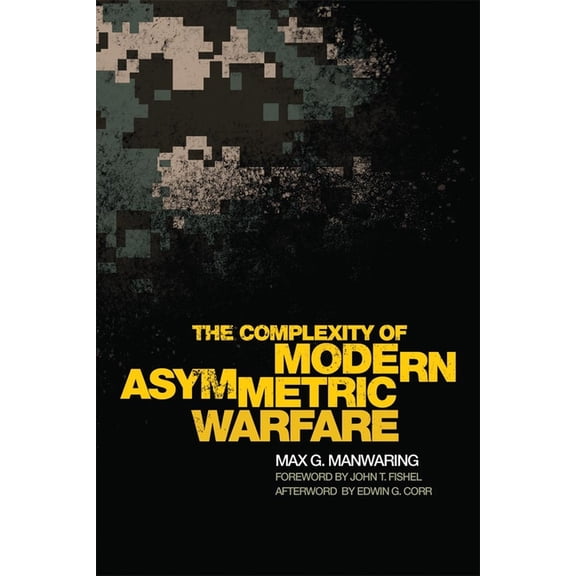 International and Security Affairs The Complexity of Modern Asymmetric Warfare: Volume 8, Book 8, (Hardcover)