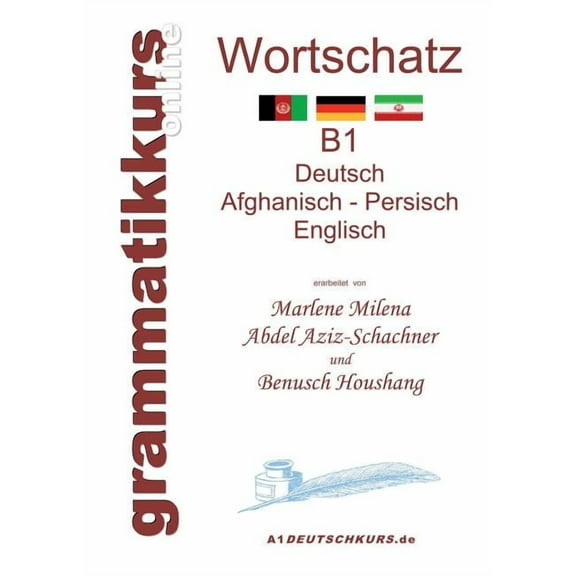 WÃ¶rterbuch Deutsch - Afghanisch - Persich - Englisch B1: Lernwortschatz   Grammatik   Gutschrift: 20 Unterrichtsstunden , (Paperback)
