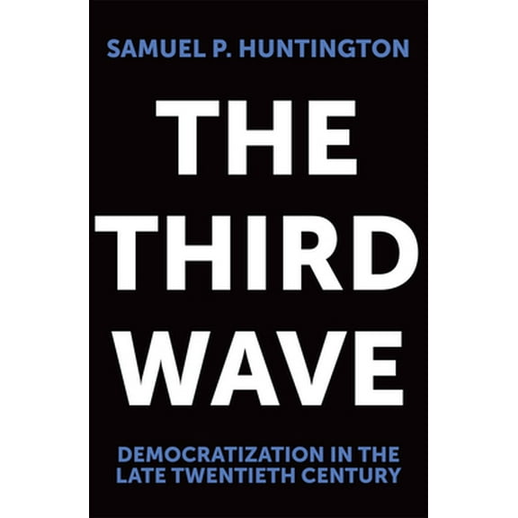 Pre-Owned The Third Wave: Democratization in the Late 20th Centuryvolume 4 (Paperback) 0806125160 9780806125169