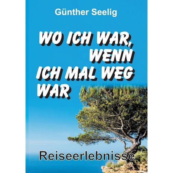 Wo Ich War, Wenn Ich Mal Weg War (Paperback)