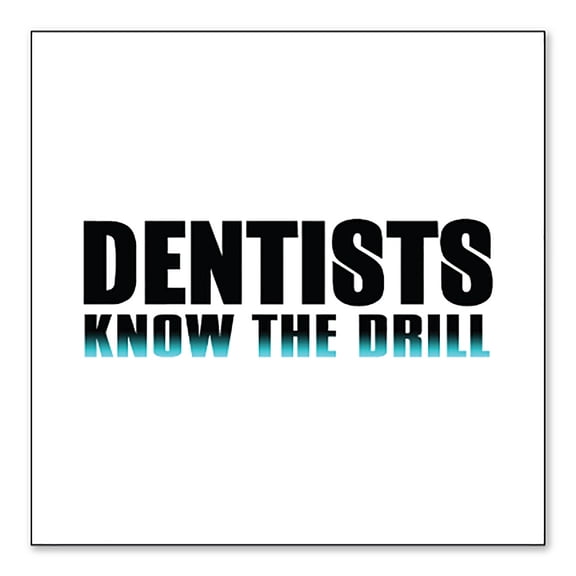 DistinctInk Custom Bumper Sticker - 6" x 6" Decorative Decal - White Background - Dentists Know the Drill