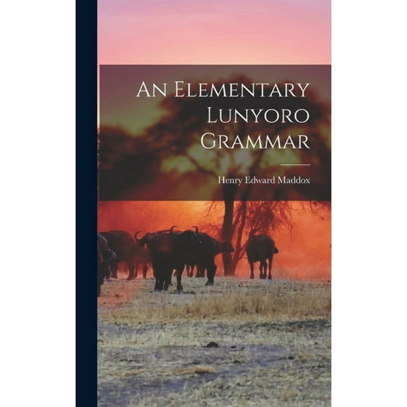 An Elementary Lunyoro Grammar, (Hardcover)