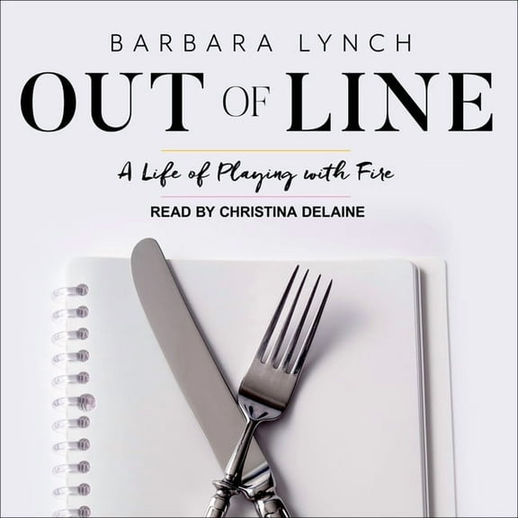 Out of Line: A Life of Playing with Fire (Audiobook)