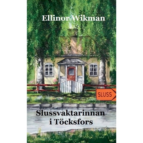 Slussvaktarinnan i Töcksfors (Paperback)