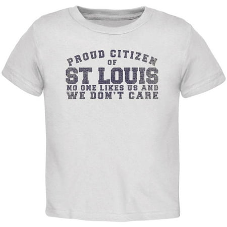 

Proud No One Likes St Louis White Toddler T-Shirt - 4T