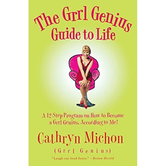 Pre-Owned The Grrl Genius Guide to Life: A Twelve-Step Program on How to Become a Grrl Genius, According to Me!, (Paperback)