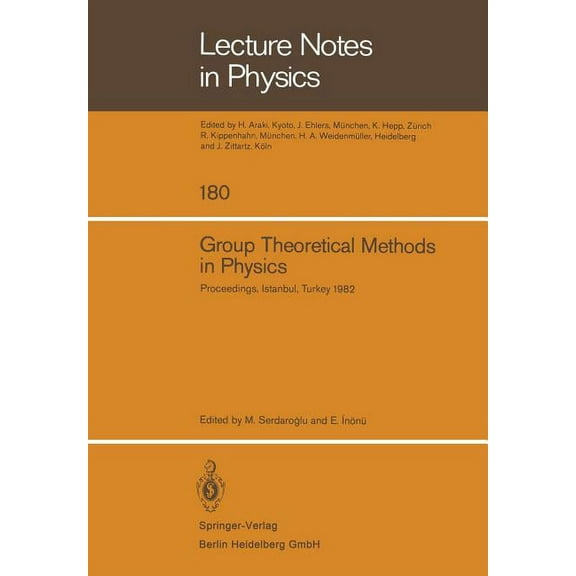 Lecture Notes in Physics Group Theoretical Methods in Physics: Proceedings of the Xith International Colloquium Held at BoğaziÃ§i University,, Book 180, (Paperback)