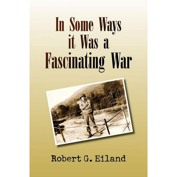 In Some Ways It Was a Fascinating War (Paperback)