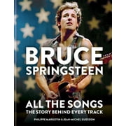 JEAN-MICHEL GUESDON; PHILIPPE MARGOTIN Bruce Springsteen: All the Songs : The Story Behind Every Track (Hardcover)