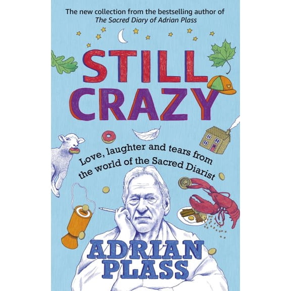 Pre-Owned Still Crazy : Love, laughter and tears from the world of the Sacred Diarist (Paperback)