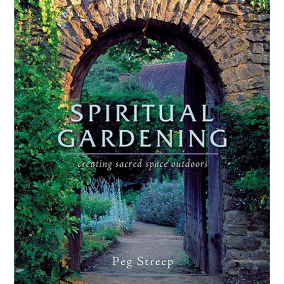 Pre-Owned Spiritual Gardening: Creating Sacred Space Outdoors (Paperback) 1930722249 9781930722248