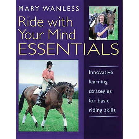 Ride with Your Mind Essentials : Innovative Learning Strategies for Basic Riding Skills. Mary (Best App To Learn Blackjack Basic Strategy)