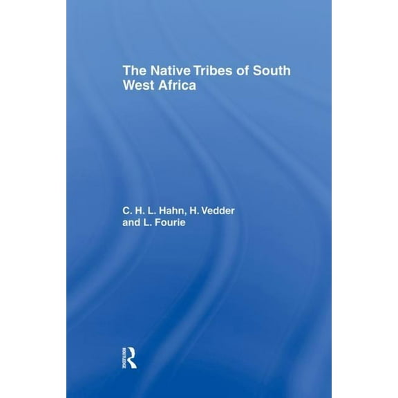 The Native Tribes of South West Africa, (Paperback)