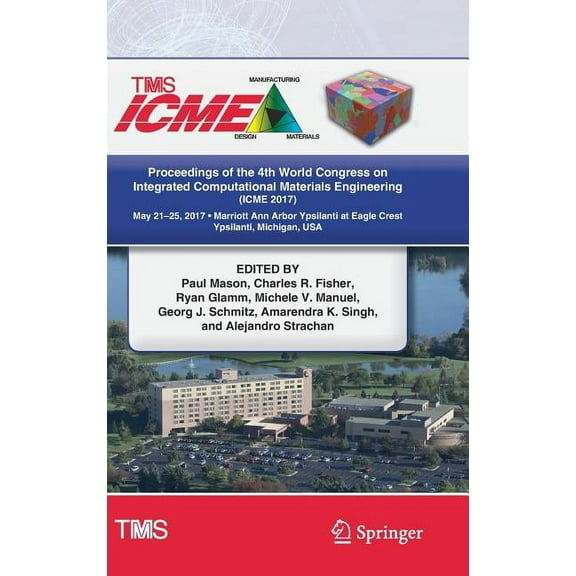 Minerals, Metals & Materials Proceedings of the 4th World Congress on Integrated Computational Materials Engineering (Icme 2017), (Hardcover)