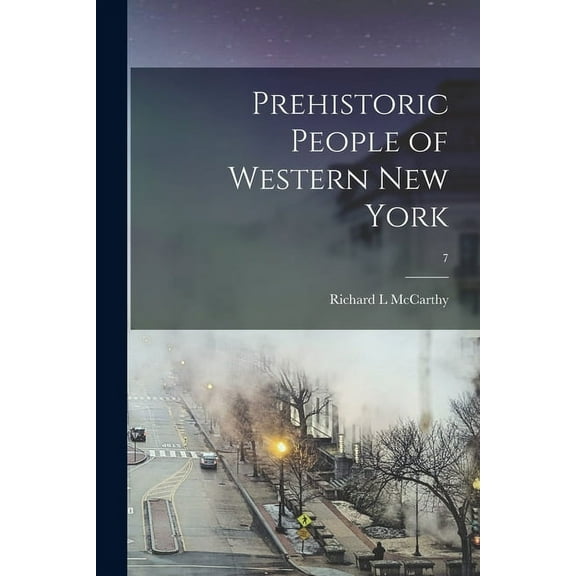 Prehistoric People of Western New York; 7, (Paperback)
