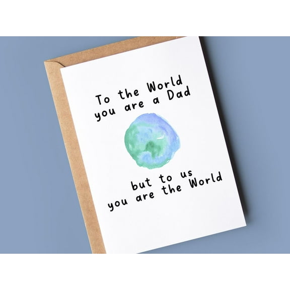 To the World You Are a Dad Greeting Card – Heartfelt Message, Blank Inside – Perfect for Father’s Day, Birthdays, or Just Because – Includes Envelope