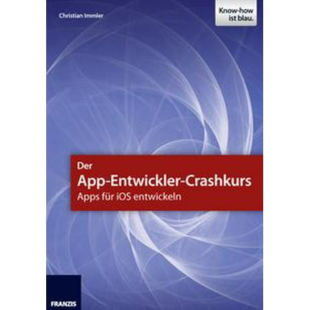 Der App-Entwickler-Crashkurs - Apps für iOS entwickeln - (Best Recipe App Ios)