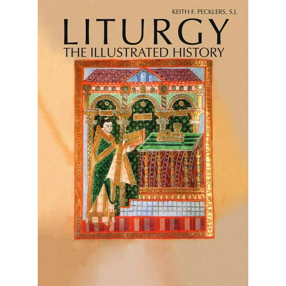 Liturgy: The Illustrated History (Hardcover)