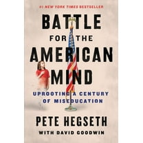 Battle for the American Mind: Uprooting a Century of Miseducation, (Hardcover)