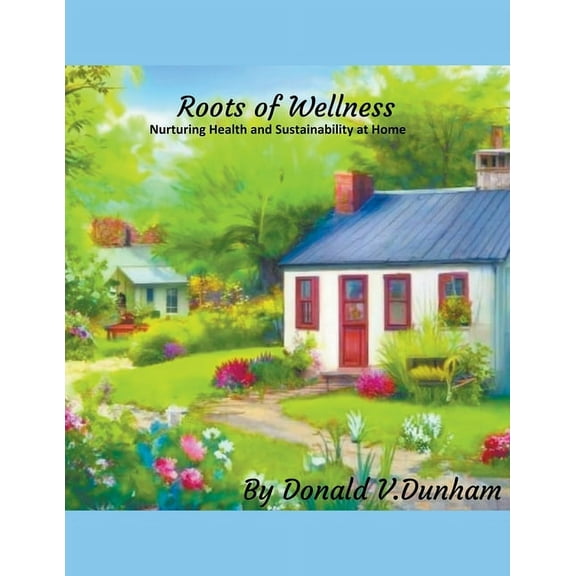 Roots of Wellness, (Paperback)