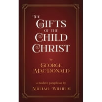The Gifts of the Child Christ, (Paperback)
