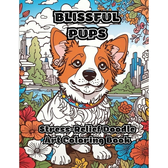Blissful Pups: Stress-Relief Doodle Art Coloring Book, (Paperback)