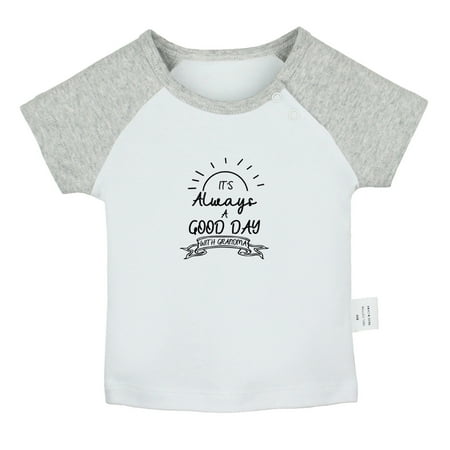 

It s Always A Good Day With Grandma Funny T shirt For Baby Newborn Babies T-shirts Infant Tops 0-24M Kids Graphic Tees Clothing (Short Gray Raglan T-shirt 0-6 Months)