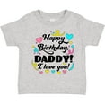 thumbnail image 3 of Inktastic Happy Birthday, Daddy I Love You Boys or Girls Toddler T-Shirt, 3 of 5