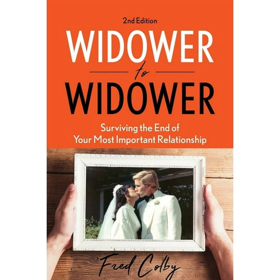 Widower to Widower: Surviving the End of Your Most Important Relationship, (Paperback)
