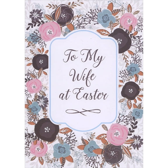 Designer Greetings Pink, Blue and Brown Flowers with Foil Accents : White Banner with Blue Border Wife Easter Card