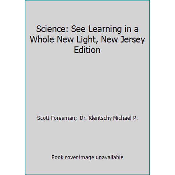 Pre-Owned Science: See Learning in a Whole New Light, New Jersey Edition (Hardcover) 0328150274 9780328150274