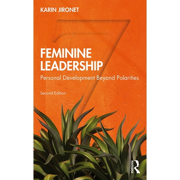 Feminine Leadership: Personal Development Beyond Polarities, (Hardcover)