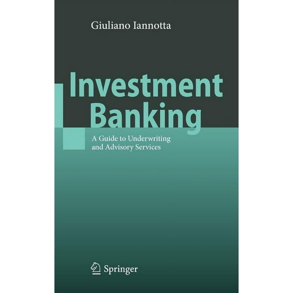 Investment Banking: A Guide to Underwriting and Advisory Services, (Hardcover)