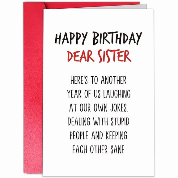 Happy Birthday Dear Sister Greeting Card - Humorous Design for Special Celebrations - Includes Envelope - Blank Inside for Personal Messages