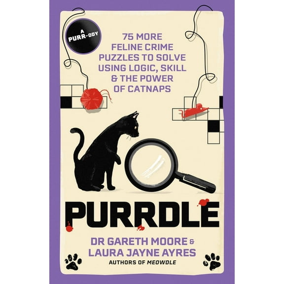 Purrdle: 75 More Feline Crime Puzzles to Solve Using Logic, Skill & the Power of Catnaps, (Paperback)