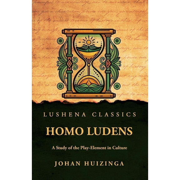 Homo Ludens: A Study of the Play-Element in Culture, (Paperback)