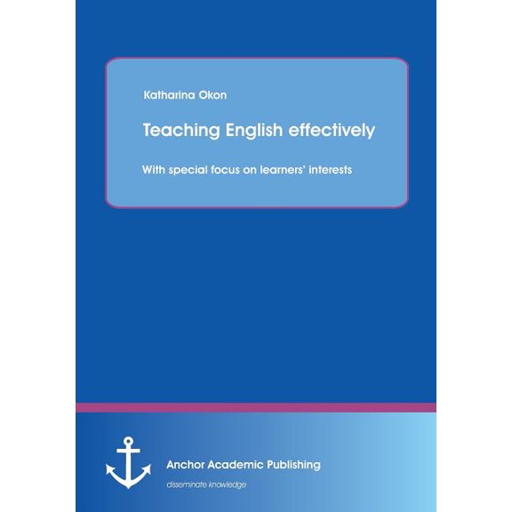 Teaching English effectively: with special focus on learners' interests, (Paperback)