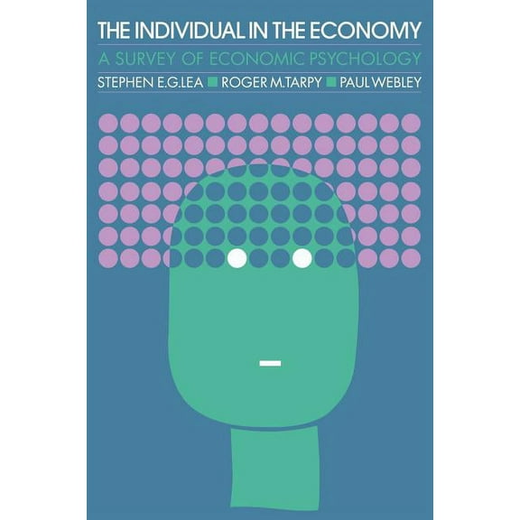The Individual in the Economy: A Textbook of Economic Psychology, (Paperback)