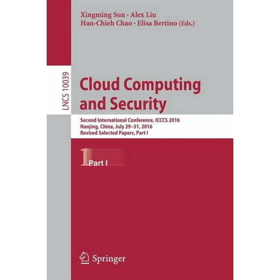 Cloud Computing and Security: Second International Conference, Icccs 2016, Nanjing, China, July 29-31, 2016, Revised Sel, (Paperback)