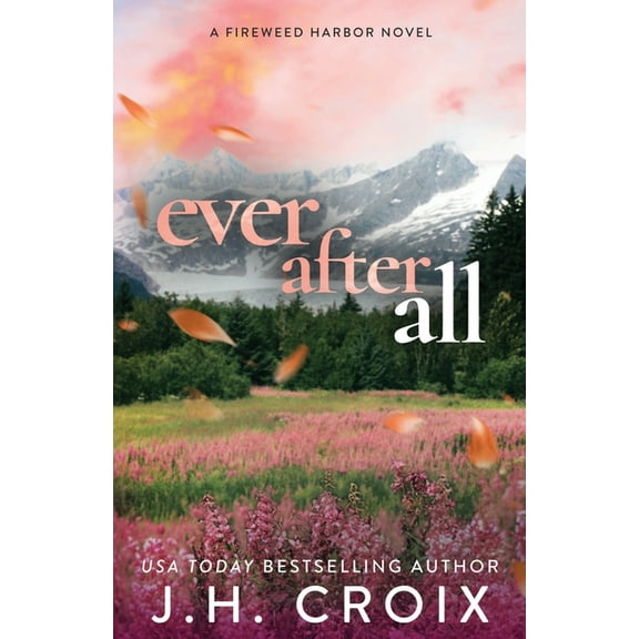 Fireweed Harbor Ever After All, Book 6, (Paperback)