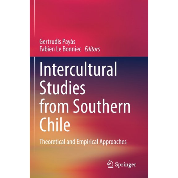 Intercultural Studies from Southern Chile: Theoretical and Empirical Approaches, (Paperback)