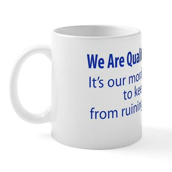 CafePress - We Are Quality Assurance Mug - 11 oz Ceramic Mug - Novelty Coffee Tea Cup