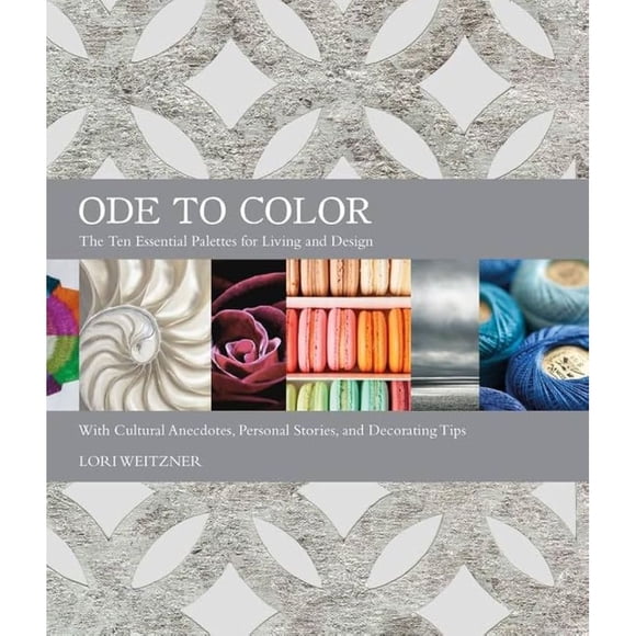Libro Ode To Color: Ten Essential Palettes For Living And Design Tapa Dura, Autor Lori Weitzner, Editorial Harper