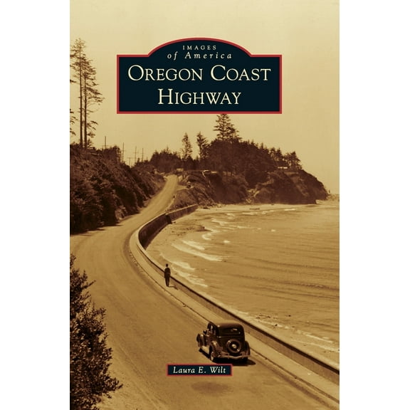 Images of America: Oregon Coast Highway (Hardcover)