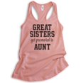 thumbnail image 1 of Great Sisters Get Promoted To Aunts Tank Top, Ladies Racerback Tank Top, Aunt Tank, Auntie Tank, Aunty Tank, Desert Pink, X-Large, 1 of 3