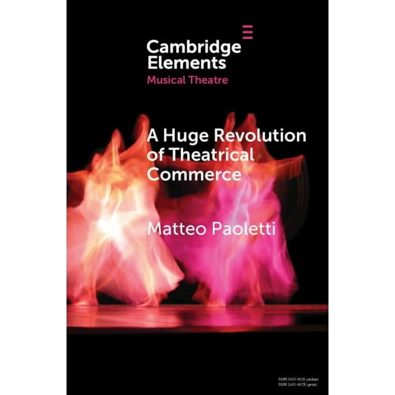 Elements in Musical Theatre A Huge Revolution of Theatrical Commerce, (Paperback)