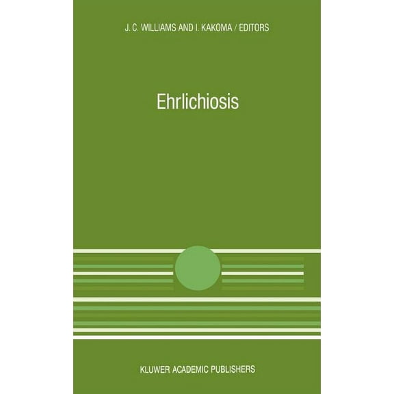 Current Topics in Veterinary Medicine Ehrlichiosis: A Vector-Borne Disease of Animals and Humans, Book 54, (Hardcover)