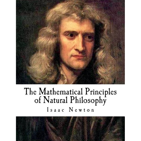 The Mathematical Principles of Natural Philosophy (Paperback)