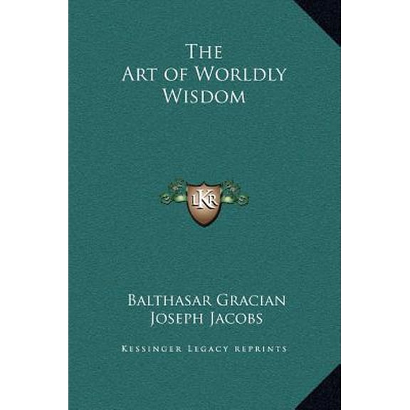 The Art of Worldly Wisdom (Hardcover)