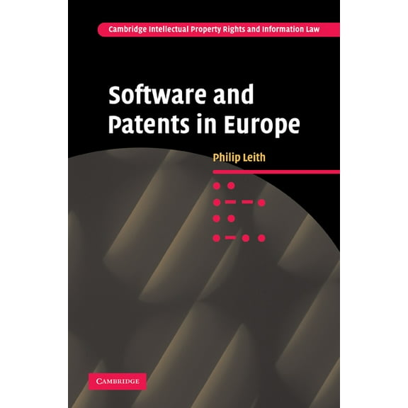 Cambridge Intellectual Property and Info Software and Patents in Europe, Book 9, (Paperback)